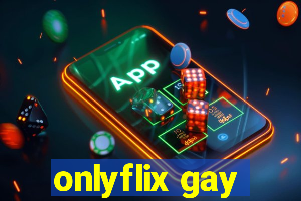 onlyflix gay